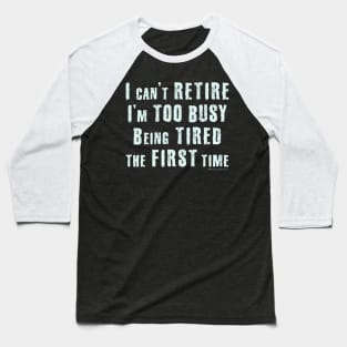 I Can't Retire Baseball T-Shirt